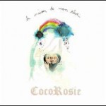 CocoRosie – La maison de mon rêve