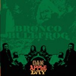 Bronco Bullfrog – Oak apple day