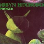 Robyn Hitchcock – Spooked