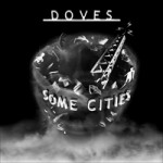 Doves – Some cities