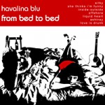 Havalina Blu – From bed to bed