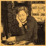 Matt Elliott – Drinking songs