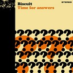 Biscuit – Time For Answers