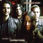 Aluminum Babe – Smoke in Chinatown