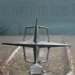 Neil Young – Chrome Dreams II