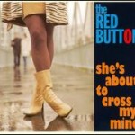 The Red Button – She’s about to cross my mind