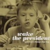 Wake the President- You Can’t Change That Boy