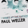 Paul Weller – Wake up the nation