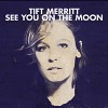 Tift Merritt – See you on the moon