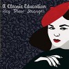 A Classic Education – Hey there stranger
