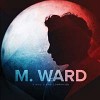 M. Ward – A wasteland companion