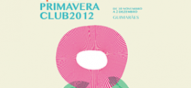 Optimus Primavera Club Guimarães 2012: primeras confirmaciones