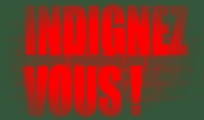 indignez vous indignez vous