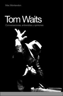tom-waits-conversaciones-entrevistas-opiniones