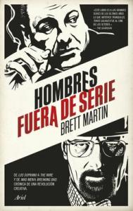 brettmartin_hombresfueradeserie